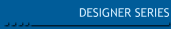  Designer Series