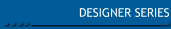  Designer Series